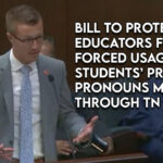 Bill to Protect Educators from Forced Usage of Students’ Preferred Pronouns Moves Through TN House