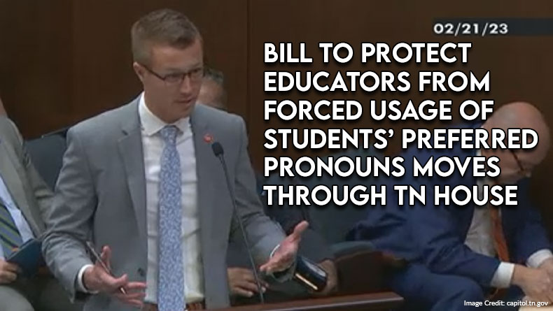 Bill to Protect Educators from Forced Usage of Students’ Preferred Pronouns Moves Through TN House