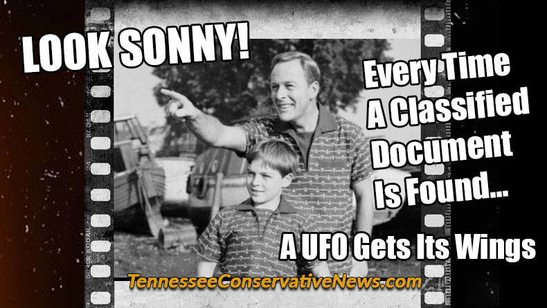 LOOK SONNY! Every Time A Classified Document Is Found... A UFO Gets Its Wings - Meme