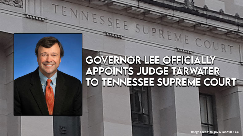 Lee Officially Appoints Tarwater to Tennessee Supreme Court