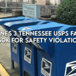 OSHA Fines 3 Tennessee USPS Facilities $350K For Safety Violations