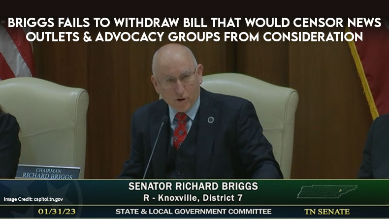 Senator Briggs Fails To Withdraw Bill From Consideration That Would Censor News Outlets And Advocacy Groups