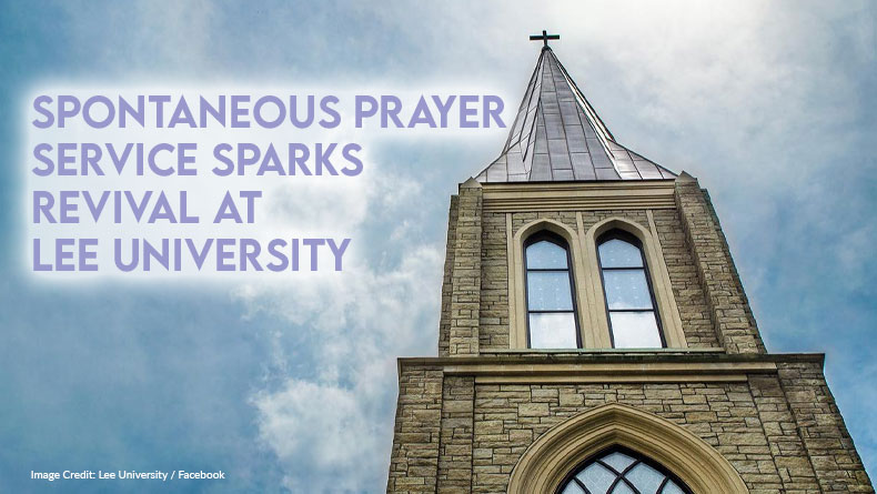 Spontaneous Prayer Service Sparks Revival At Lee University - Tennessee  Conservative
