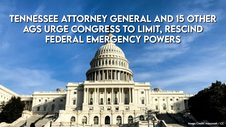 TN Attorney General And 15 Other AGs Urge Congress To Limit, Rescind Federal Emergency Powers