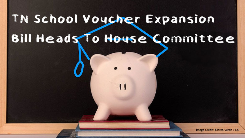 TN School Voucher Expansion Bill Heads To House Committee After Passage In Senate