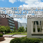 TVA Announces $3B in Fourth Quarter Revenue As Investigation Into Blackouts Continues