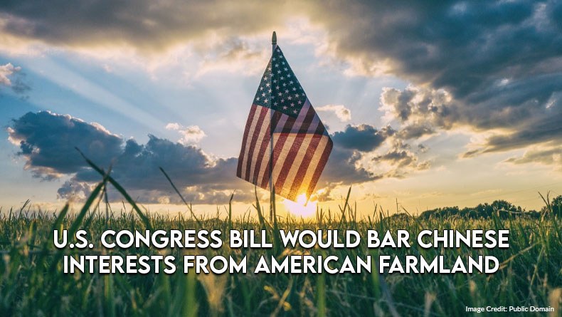 U.S. Congress Bill Would Bar Chinese Interests From American Farmland