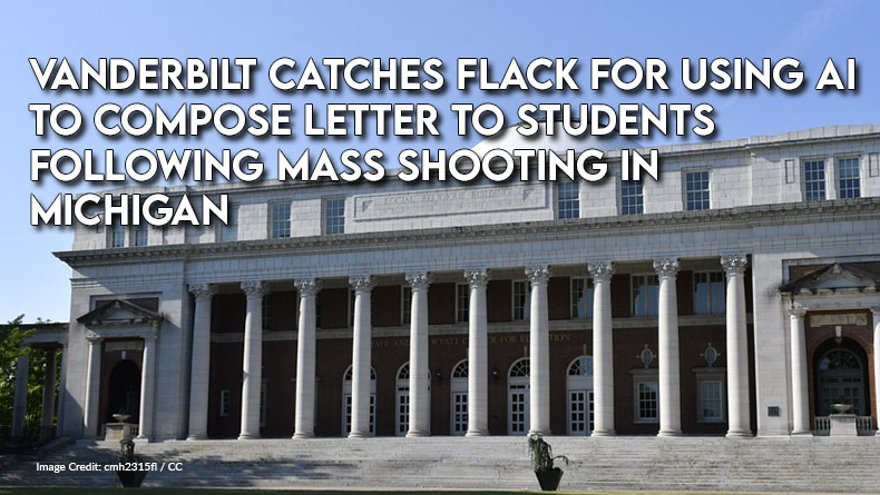 Vanderbilt Catches Flack For Using AI To Compose Letter To Students Following Mass Shooting In Michigan