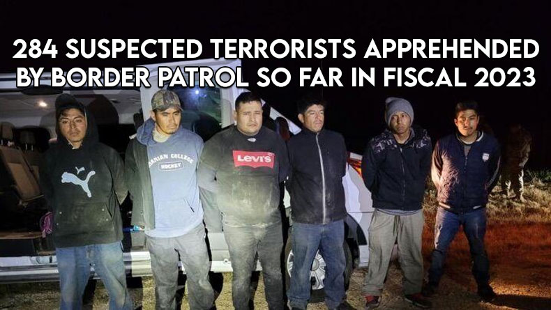 284 Suspected Terrorists Apprehended By Border Patrol So Far In Fiscal 2023