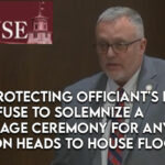 Bill Protecting Officiant's Right To Refuse To Solemnize A Marriage Ceremony For Any Reason Heads To House Floor
