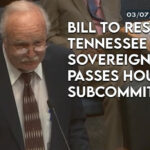 Bill to Restore Tennessee State Sovereignty Passes House Public Service Subcommittee