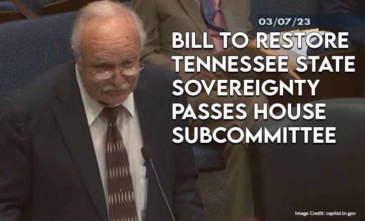 Bill to Restore Tennessee State Sovereignty Passes House Public Service Subcommittee