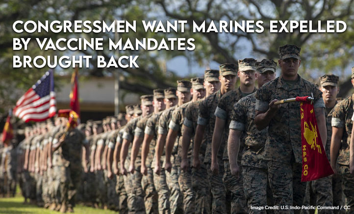 Congressmen Want Marines Expelled By Vaccine Mandates Brought Back