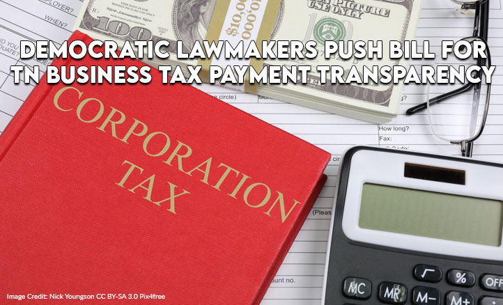 Democratic Lawmakers Push Bill For TN Business Tax Payment Transparency