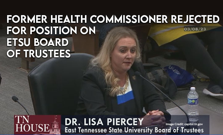 Former Health Commissioner Lisa Piercey Rejected For Position On ETSU Board OF Trustees