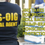 HHS Takes Fire For Proposing Roll Back Of Trump-era Conscience Protections