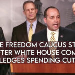 House Freedom Caucus Strikes Back After White House Comments, Pledges Spending Cuts