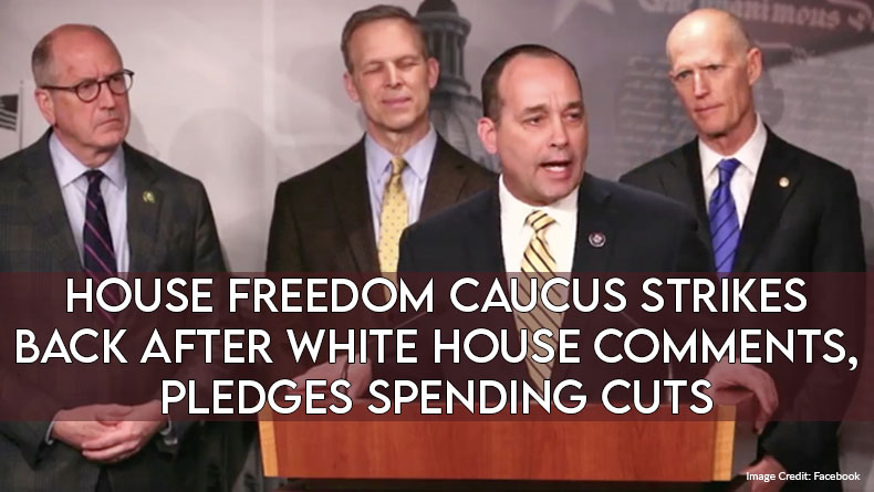 House Freedom Caucus Strikes Back After White House Comments, Pledges Spending Cuts