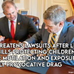 Left Threatens Lawsuits After Lee Signs Bills Protecting Children From Gender Mutilation And Exposure To Sexually Provocative Drag