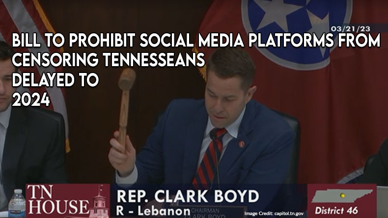 Legislation To Prohibit Social Media Platforms From Censoring Tennesseans Deferred To 2024