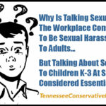 Why Is Talking Sexually In The Workplace Considered To Be Sexual Harassment To Adults... But Talking About Sexuality To Children K-3 At School Considered Essential??? - Meme