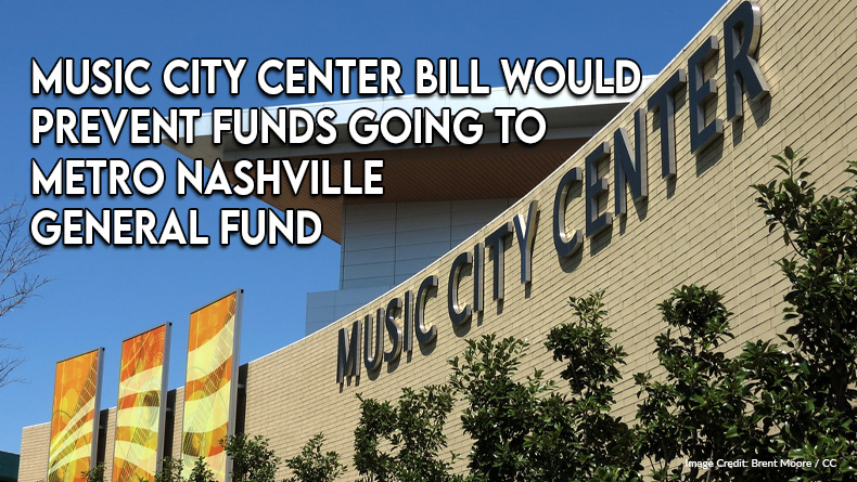 Music City Center Bill Would Prevent Funds Going To Metro Nashville General Fund