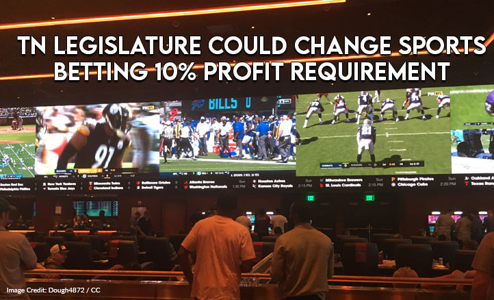 TN Legislature Could Change Sports Betting 10% Profit Requirement