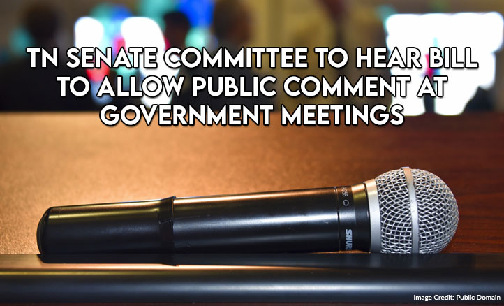 TN Senate Committee To Hear Bill To Allow Public Comment At Government Meetings