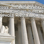 Tennessee Attorney General Joins 32 AGs In Urging U.S. Supreme Court To Uphold Whistleblower Law