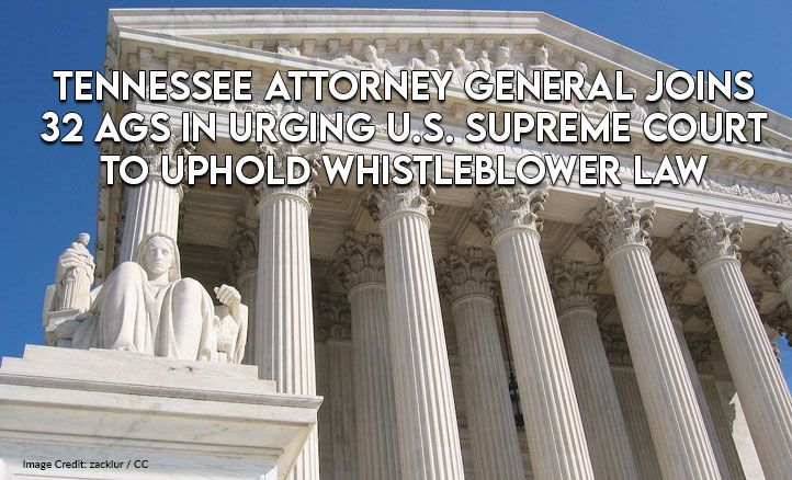 Tennessee Attorney General Joins 32 AGs In Urging U.S. Supreme Court To Uphold Whistleblower Law