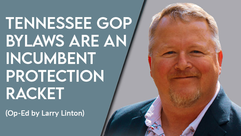 Tennessee GOP Bylaws Are An Incumbent Protection Racket (Op-Ed)