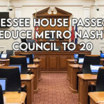 Tennessee House Passes Bill To Reduce Metro Nashville Council To 20