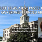 Tennessee Legislature Passes Bill To Prohibit Government Funded Abortions