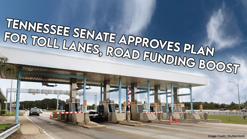 Tennessee Senate Approves Plan For Toll Lanes, Road Funding Boost