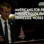 Americans For Prosperity Praises House Passage Of Tennessee Works Act