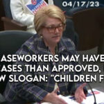 DCS Caseworkers May Have 400% More Cases Than Approved, But Has A New Slogan: "Children First!"