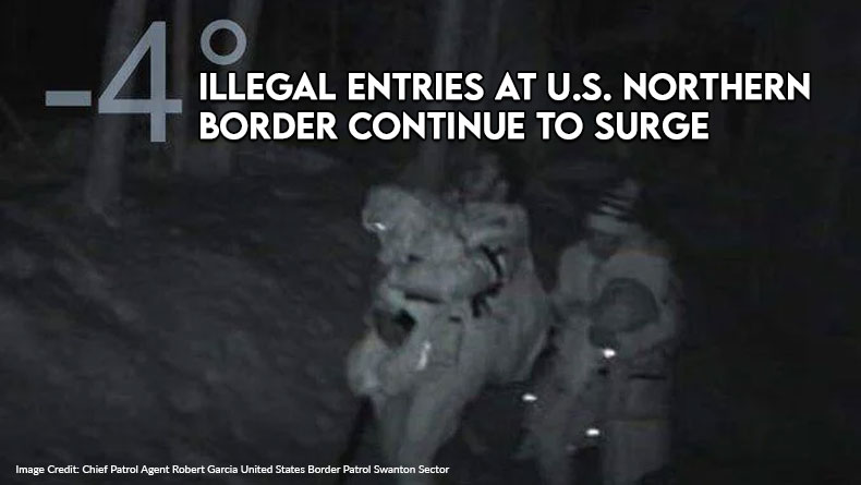 Illegal Entries At U.S. Northern Border Continue To Surge