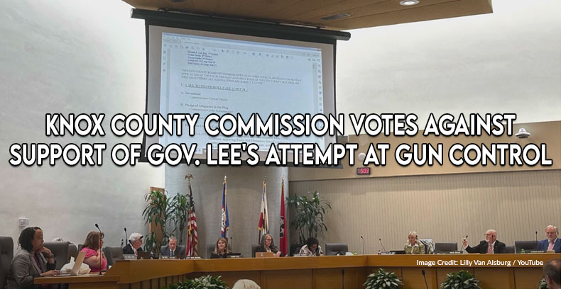 Knox County Commission Votes Against Support Of Governor Lee's Attempt At Gun Control