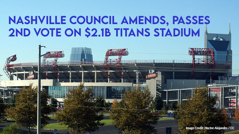 Nashville Council Amends, Passes 2nd Vote On $2.1B Titans Stadium