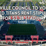 Nashville Council To Vote On Debated Titans Rent Stipulation For $2.2B Stadium