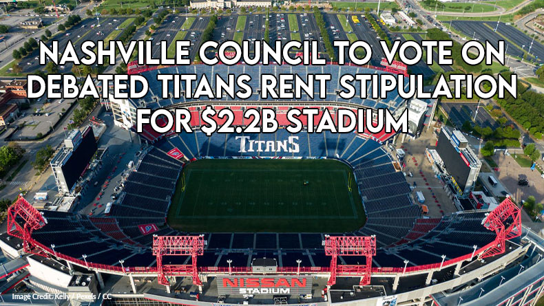 Nashville council to vote on debated Titans rent stipulation for $2.2B  stadium, Tennessee