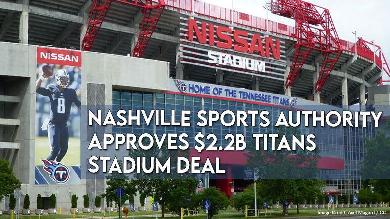 Nashville Sports Authority Approves $2.2B Titans Stadium Deal