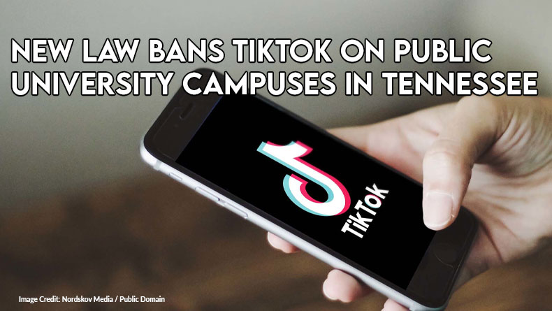 New Law Bans TikTok on Public University Campuses in Tennessee