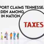 New Report Claims Tennessean's Tax Burden Among Lowest In Nation