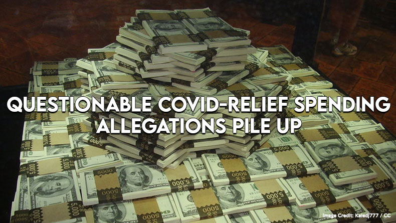 Questionable COVID-Relief Spending Allegations Pile Up