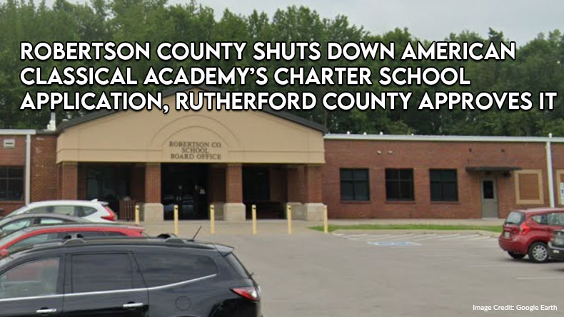 Robertson County Shuts Down American Classical Academy’s Charter School Application, Rutherford County Approves It