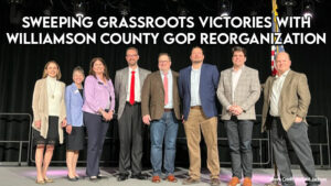 Sweeping Grassroots Victories With Williamson County GOP Reorganization