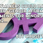 TN Lawmakers Could Have Stopped Gender Affirming Treatment for Minors Back in 2022, But Chose to Wait