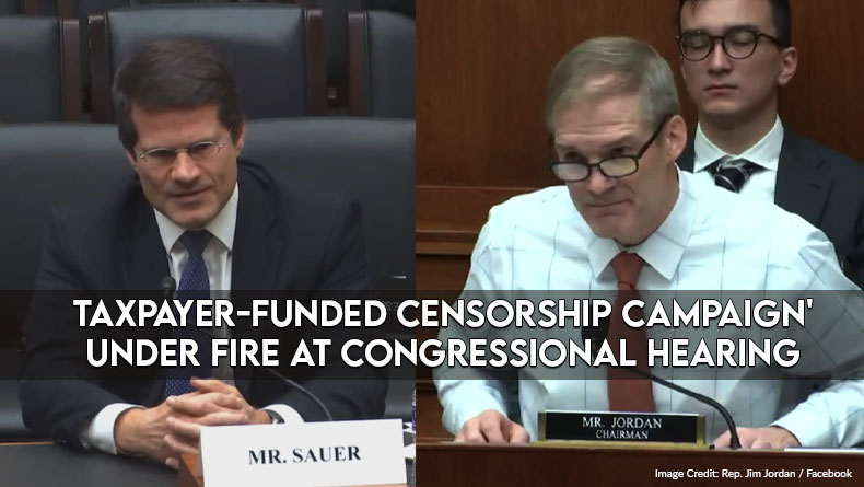 'Taxpayer-Funded Censorship Campaign' Under Fire At Congressional Hearing