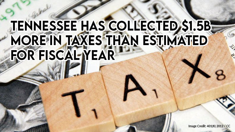 Tennessee Has Collected $1.5B More In Taxes Than Estimated For Fiscal Year